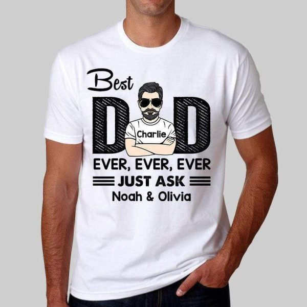 Apparel Best Dad Ever Just Ask Personalized Shirt