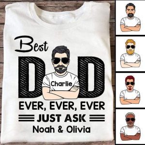 Apparel Best Dad Ever Just Ask Personalized Shirt Classic Tee / White Classic Tee / S
