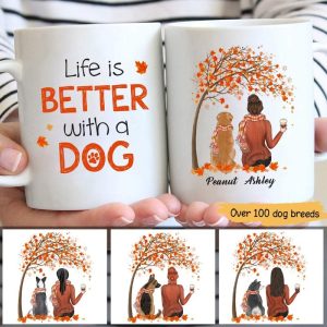 Life Is Better With A Dog Fall Season Personalized Dog Mom Coffee Mug