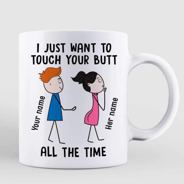 Mugs Touch Your Butt All The Time Couple Personalized Mug 11oz