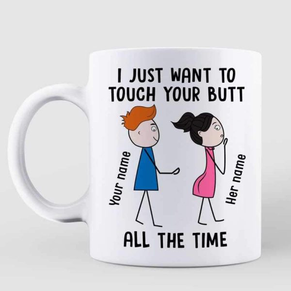 Mugs Touch Your Butt All The Time Couple Personalized Mug 11oz