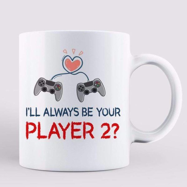 Mugs Will Always Be Your Player 2 Couple Gamer Personalized Mug 11oz