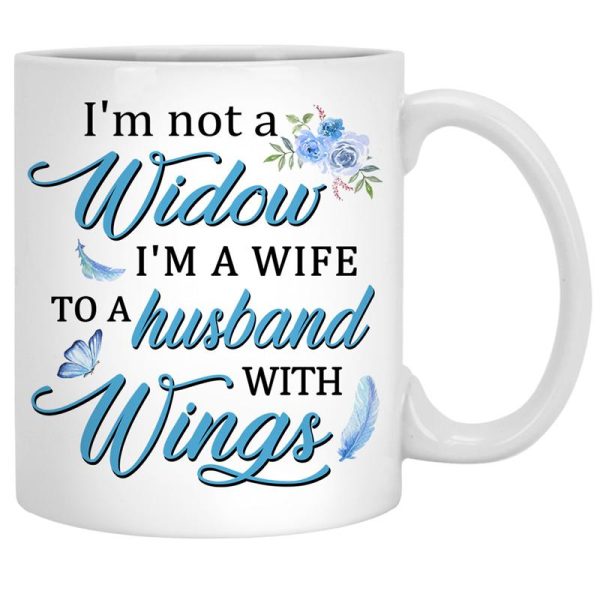 I'm Not A Widow I'm Wife To A Husband With Wings, Memorial Gift, Personalized Coffee Mug