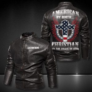 Personalized Leather Jacket American By Birth, Christian By The Grace Of God